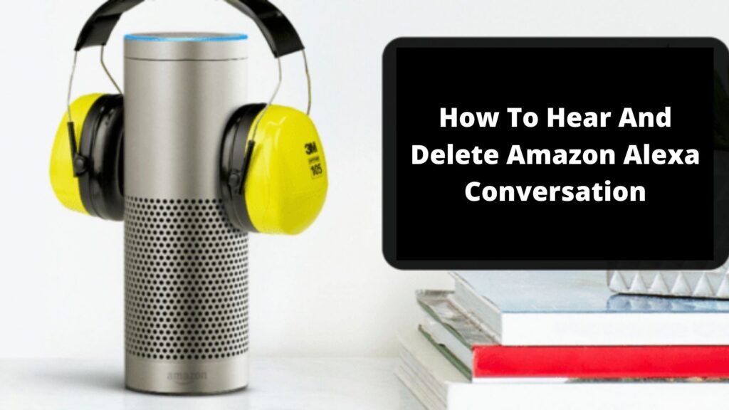 how to Delete Amazon Alexa Conversation