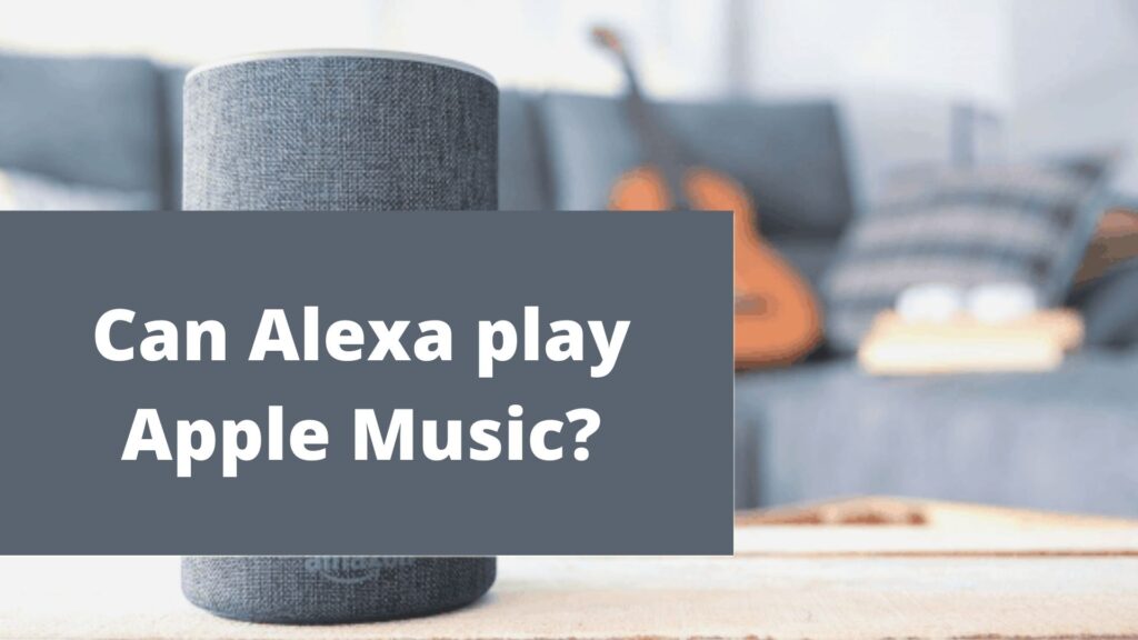 Can Alexa Play Apple Music_