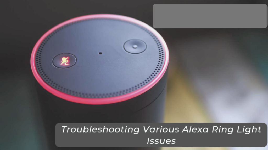 Troubleshooting-Various-Alexa-Ringh-Light-issues-3
