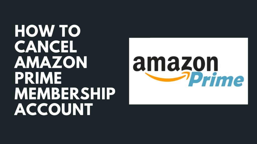 How To Cancel Amazon Prime Membership Account